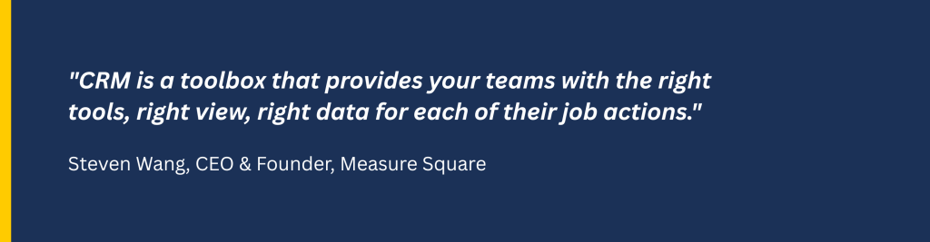 quote from the CEO of Measure Square, stating that CRM is a toolbox